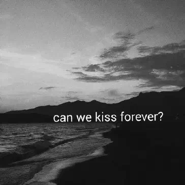 Can We Kiss Forever?